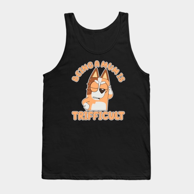 BEING A MUM IS TRIFFICULT Tank Top by KOMIKRUKII